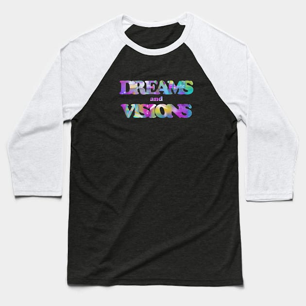 Dreams and Visions Baseball T-Shirt by Angelic Gangster